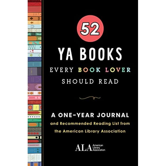 Pre-Owned 52 YA Books Every Book Lover Should Read: A One Year Journal and Recommended Reading List from the American Library Association (Paperback) 1728239621 9781728239620