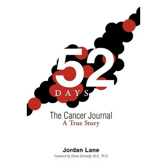 52 Days: The Cancer Journal a True Story (Hardcover)