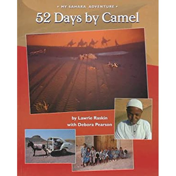 Pre-Owned 52 Days by Camel: My Sahara Adventure (Hardcover) 1550375199 9781550375190