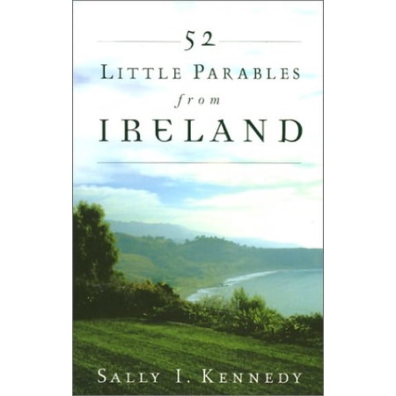 Pre-Owned 52 Little Parables from Ireland: A One-Year Weekly Devotional with Inspirational Writings, Scripture Verses and Prayers (Paperback) 0884198928 9780884198925