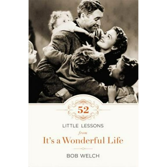 Pre-Owned 52 Little Lessons from It's a Wonderful Life (Hardcover) 1400203937 9781400203932