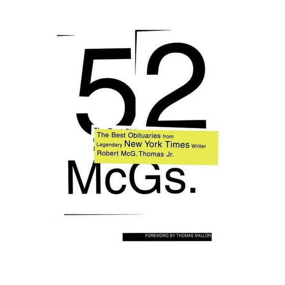 52 McGs.: The Best Obituaries from Legendary New York Times Reporter Robert McG. Thomas Jr. (Hardcover)