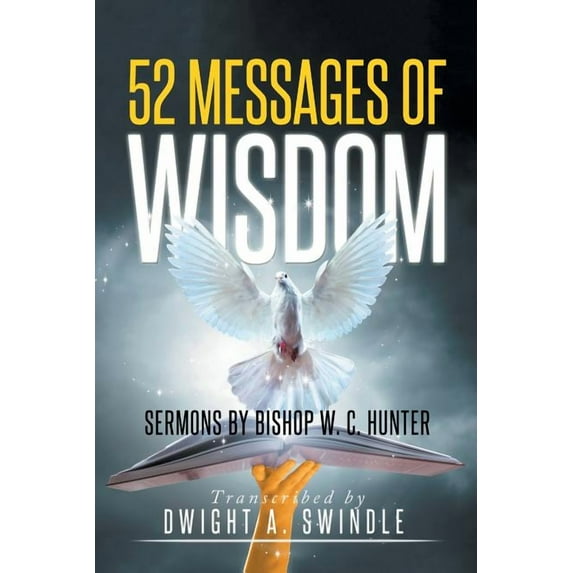 52 Messages of Wisdom : Sermons by Bishop W. C. Hunter