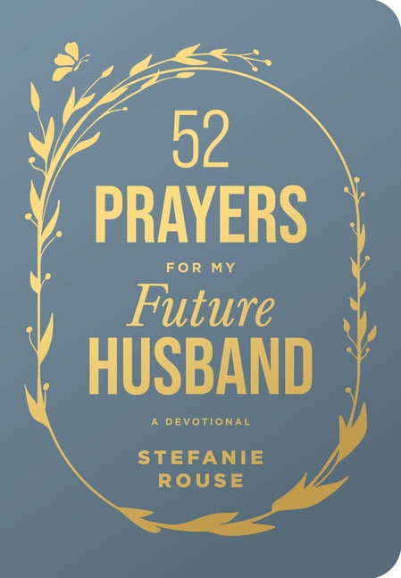 52 Prayers for My Future Husband: Preparing Your Heart for the One God Is Preparing for You (Perfect Engagement Gift, De, (Hardcover)