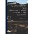 thumbnail image 1 of 52 Question on the Nationalization of Canadian Railways (Paperback), 1 of 1