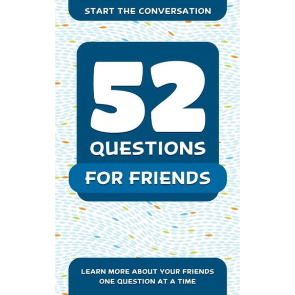 52 Questions for Friends : Learn More About Your Friends One Question At A Time (Paperback)