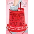 thumbnail image 1 of Pre-Owned 52 Reasons to Hate My Father (Paperback) 1250024595 9781250024596, 1 of 1