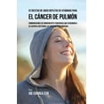 thumbnail image 1 of 52 Recetas de Jugos Repletas de Vitaminas Para el Cáncer de Pulmón: Combinaciones de Ingredientes Poderosos Que Ayudarán a su Cuerpo a Destruir las Células Cancerígenas (Paperback), 1 of 1
