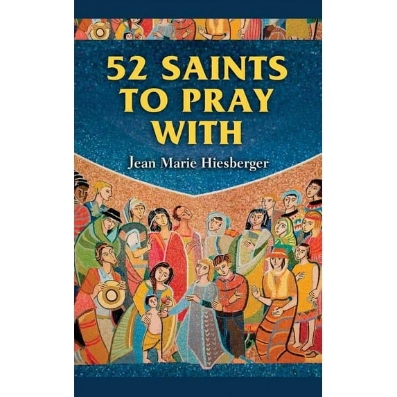 52 Saints to Pray with (Paperback)