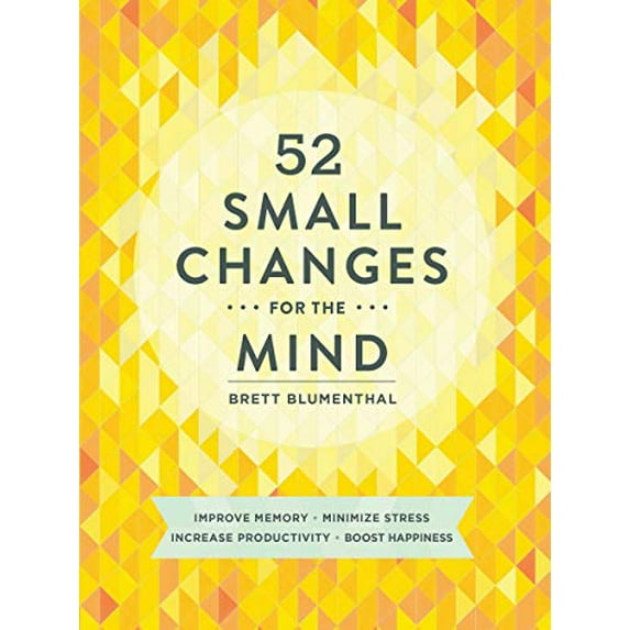 Pre-Owned 52 Small Changes for the Mind: Improve Memory * Minimize Stress * Increase Productivity * Boost Happiness Paperback