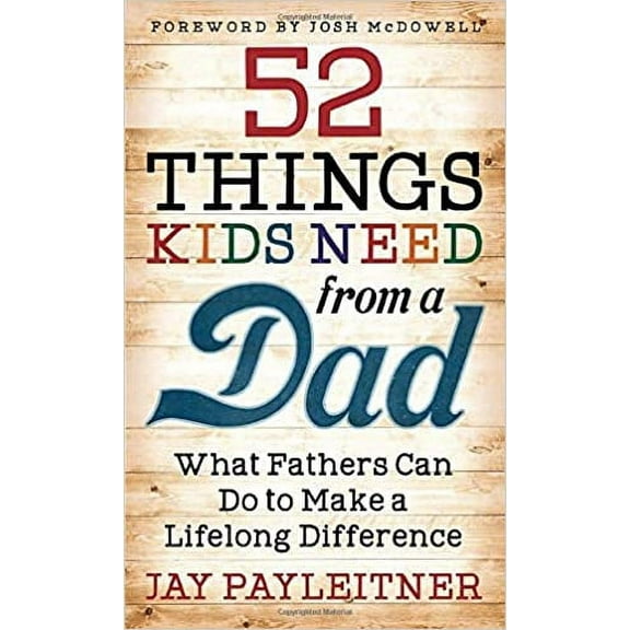 52 Things Kids Need froma Dad