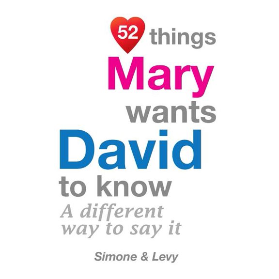 52 Things Mary Wants David to Know: A Different Way to Say It