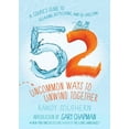 thumbnail image 1 of 52 Uncommon Ways to Unwind Together: A Couple's Guide to Relaxing, Refreshing, and De-Stressing, (Paperback), 1 of 1