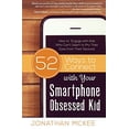 thumbnail image 1 of Pre-Owned 52 Ways to Connect with Your Smartphone Obsessed Kid: How to Engage with Kids Who Can't Seem to Pry Their Eyes from Their Devices! (Paperback) 1634097076 9781634097079, 1 of 1