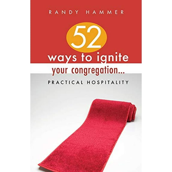 Pre-Owned 52 Ways to Ignite Your Congregation...: Practical Hospitality Paperback
