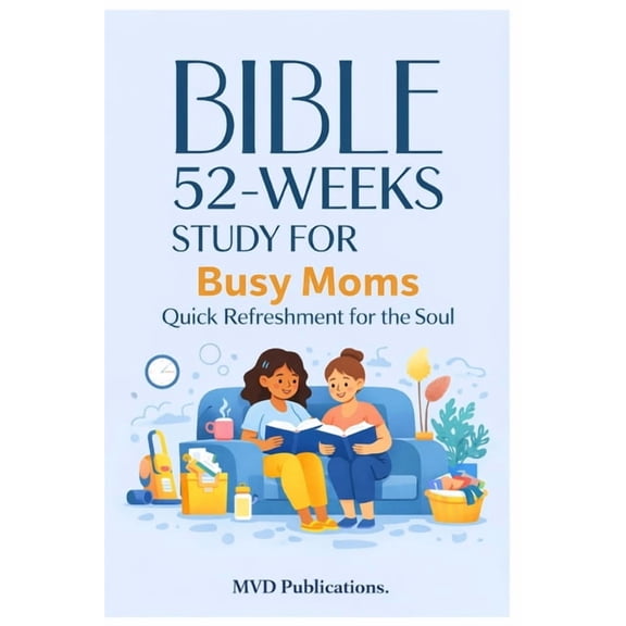 52-Week Bible Study for Busy Moms: Quick Refreshment for the Soul, (Paperback)