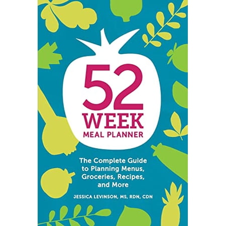 Pre-Owned 52-Week Meal Planner: The Complete Guide to Planning Menus Groceries Recipes and More (Paperback) 1641521562 9781641521567