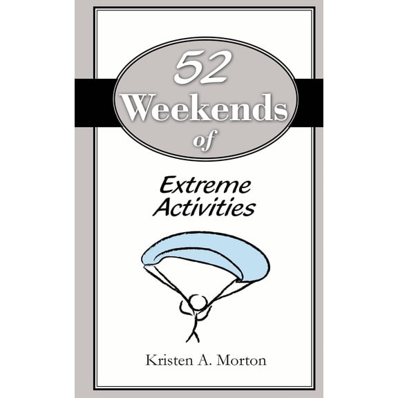 52 Weekends of Extreme Activities (Paperback)