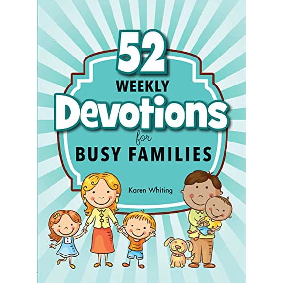Pre-Owned 52 Weekly Devotions for Busy Families (Paperback) 1628625082 9781628625080