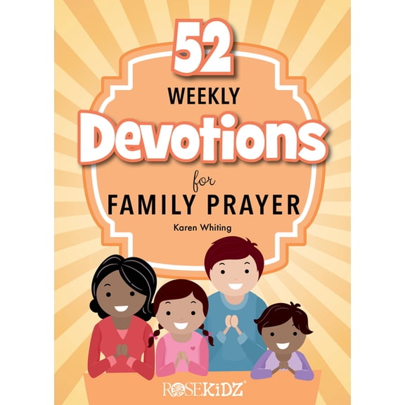 52 Weekly Devotions for Family Prayer (Paperback) by Karen Whiting