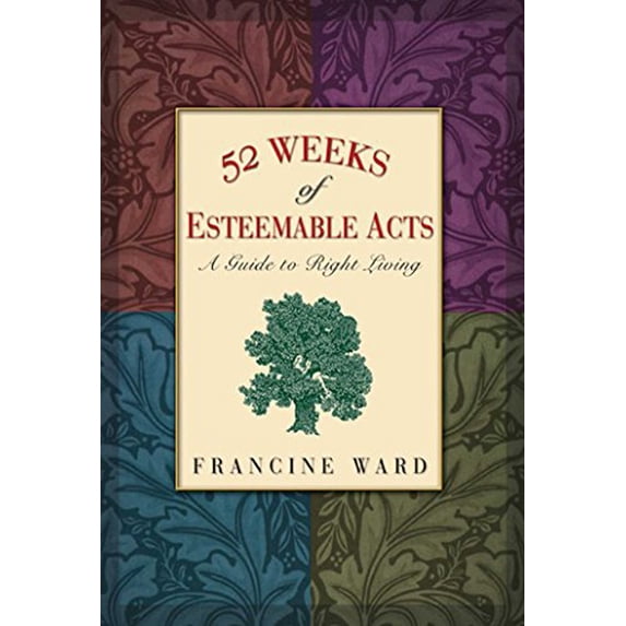 Pre-Owned 52 Weeks of Esteemable Acts: A Guide to Right Living (Paperback) 1592852904 9781592852901