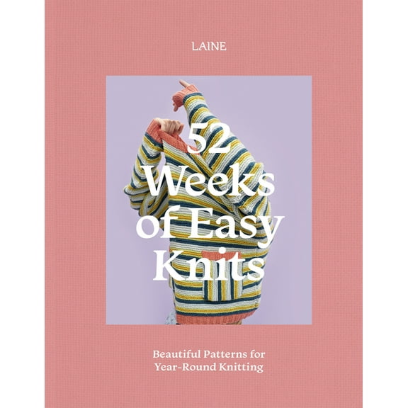 52 Weeks of 52 Weeks of Easy Knits: Beautiful Patterns for Year-Round Knitting, (Paperback)