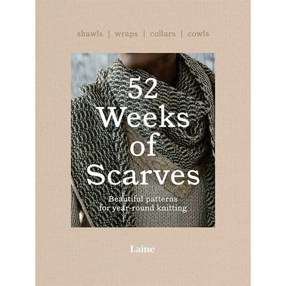 52 Weeks of Scarves: Beautiful Patterns for Year-Round Knitting: Shawls. Wraps. Collars. Cowls., (Paperback)