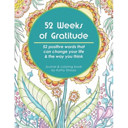 Pre-Owned 52 Weeks of Gratitude: 52 positive words that can change your life & the way you think (Paperback) 1688611134 9781688611139