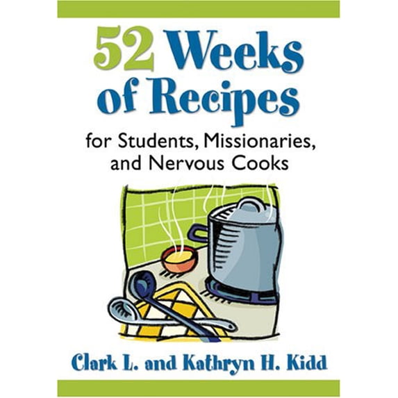 Pre-Owned 52 Weeks of Recipes for Students, Missionaries, and Nervous Paperback