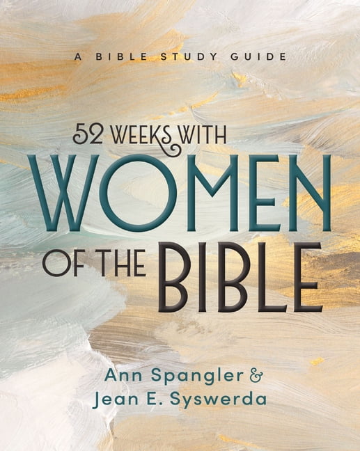 52 Weeks with Women of the Bible, Expanded Edition: A Bible Study Guide, (Paperback)