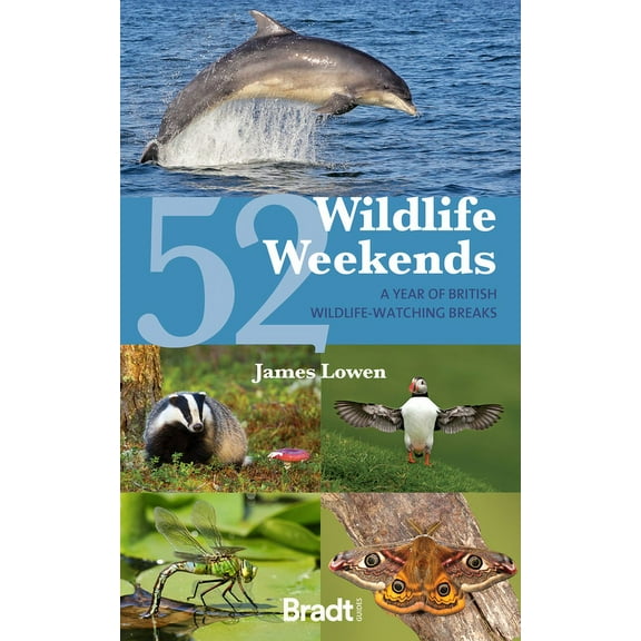 52 Wildlife Weekends : A Year of British Wildlife-Watching Breaks (Edition 2) (Paperback)