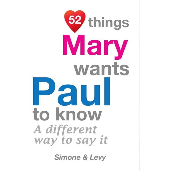 52 for You: 52 Things Mary Wants Paul To Know: A Different Way To Say It (Paperback)