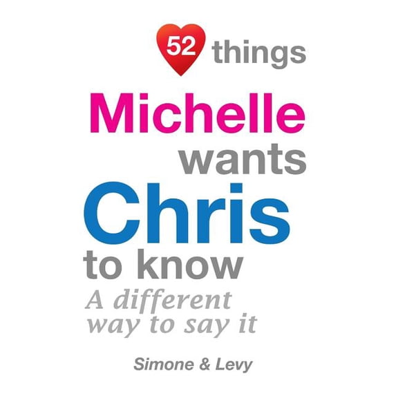 52 for You: 52 Things Michelle Wants Chris To Know : A Different Way To Say It (Paperback)
