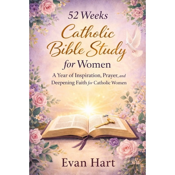 52 weeks Catholic Bible Study for women: A Year of Inspiration, Prayer, and Deepening Faith for Catholic Women, (Paperback)
