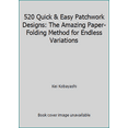 thumbnail image 1 of Pre-Owned 520 Quick & Easy Patchwork Designs: The Amazing Paper-Folding Method for Endless Variations (Paperback) 0806985089 9780806985084, 1 of 1