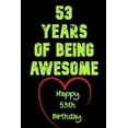 thumbnail image 1 of 53 Years Of Being Awesome Happy 53th Birthday: 53 Years Old Gift for Boys & Girls, (Paperback), 1 of 1