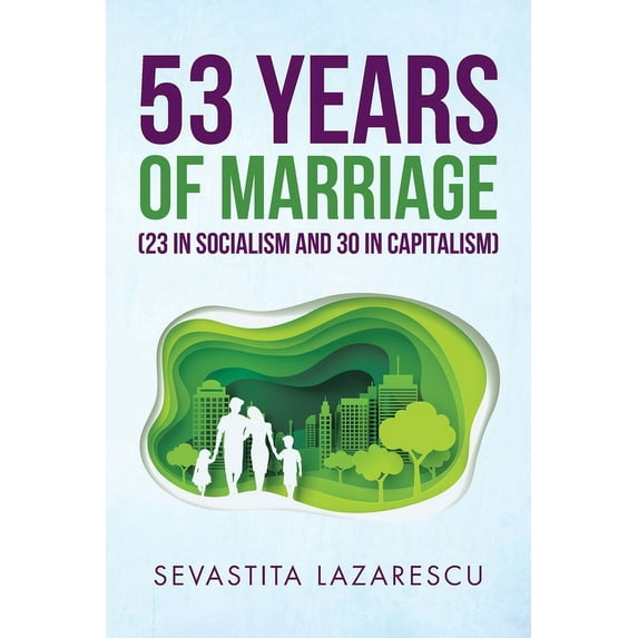 53 Years of Marriage (23 in Socialism and 30 in Capitalism) (Paperback)