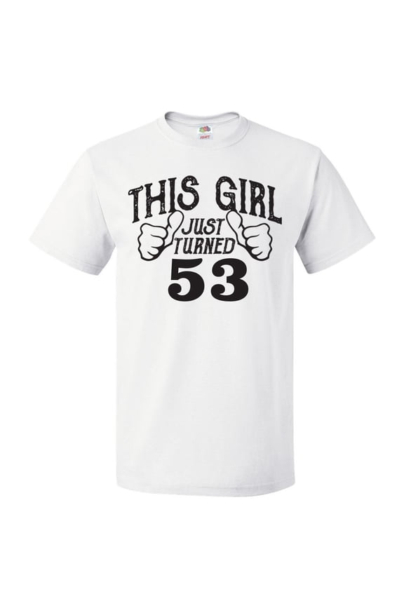 53rd Birthday Gift For 53 Year Old This Girl Turned 53 T Shirt Gift