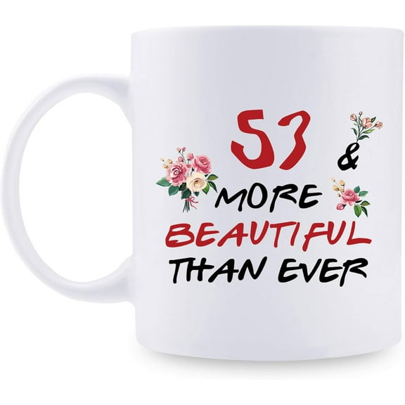 53rd Birthday Gifts for Women - 53 More Beautiful Than Ever Mug - 53 Year Old Present Ideas for Daughter, Mom, Sisters, Wife, Her, Friends, Colleague - 11 oz Coffee Mug