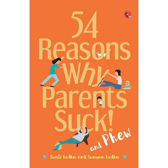 54 Reasons Why Parents Suck, (Paperback)