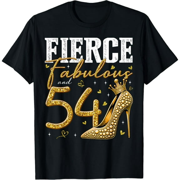 54th Birthday Fierce Fabulous and 54 Year Old Gifts Heels T-Shirt100% cotton