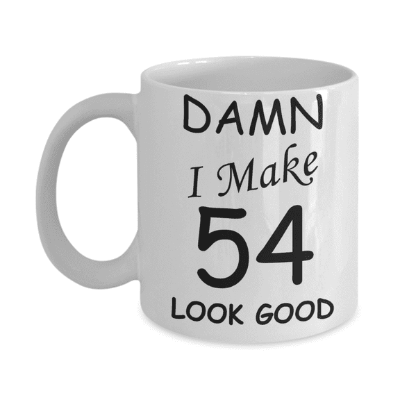 54th birthday gifts for men/women - Damn I Make 54 Look Good, Born In 1966 Birthday Mugs - Funny White Porcelain Coffee 11 oz