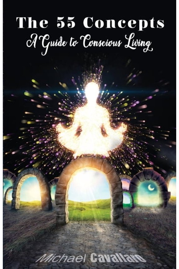 55 Concepts: Guide to Conscious Living, (Paperback)