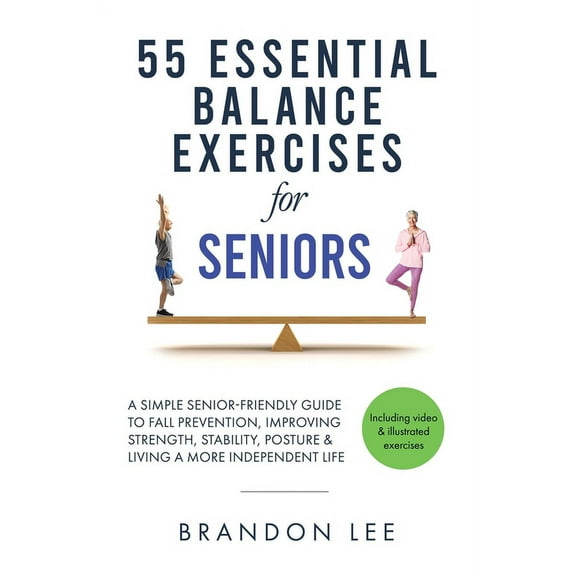 55 Essential Balance Exercises For Seniors: A Simple Senior-Friendly ...