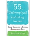 thumbnail image 1 of Pre-Owned 55, Underemployed, and Faking Normal: Your Guide to a Better Life Paperback, 1 of 1