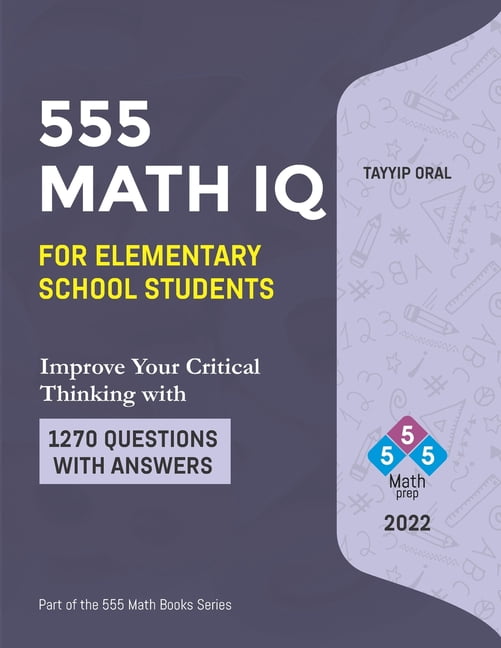 555 math IQ for elementary school students: mathematic intelligence ...