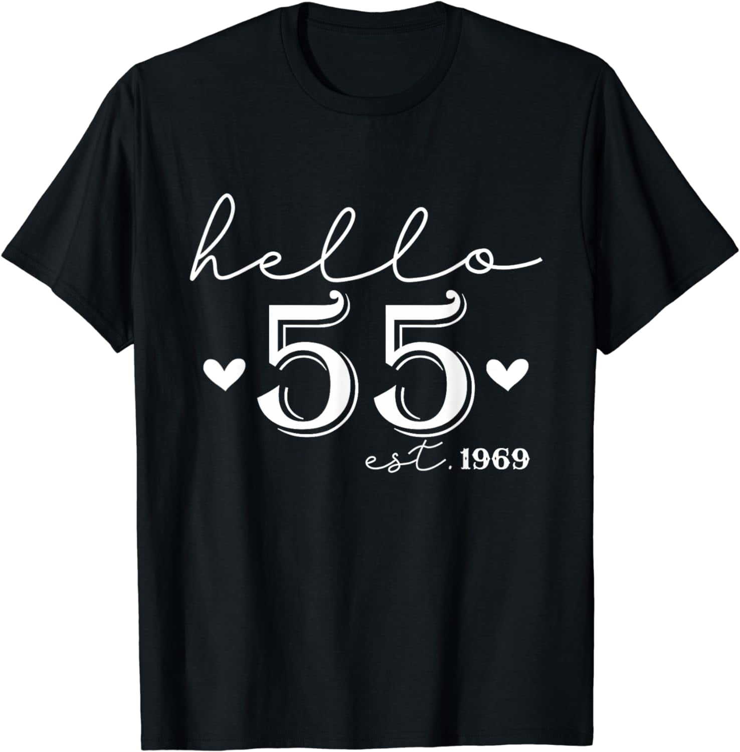 55th Birthday Funny Hello 55 Years Old Est 1969 Born In 1969 T Shirt 55th-birthday-funny-hello-55-years-old-est-1969-born-in-1969-t-shirt