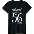 thumbnail image 1 of 56th Birthday Tee Gift and Blessed for 56 Years Birthday T-Shirt, 1 of 3