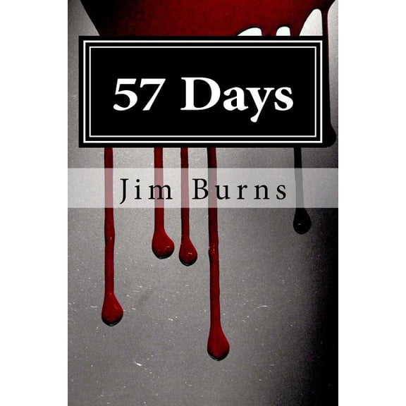 57 Days Paperback 1542913454 9781542913454 mr Jim James Burns