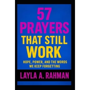 57 Prayers That Still Work: Hope, Power, and the Words We Keep Forgetting, (Paperback)